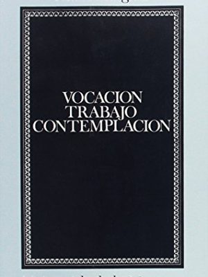 Vocación, trabajo, contemplación (colección teológica) (spanish edition)