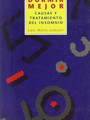 Dormir mejor: causas y tratamiento del insomnio (nt medicina) (spanish edition)
