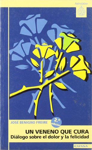 9788431313319_un-veneno-que-cura-dialogos-sobre-el-dolor-y-la-felicidad-astrolabio-spanish-edition_front-3.jpg Un veneno que cura: diálogos sobre el dolor y la felicidad (astrolabio) (spanish edition)