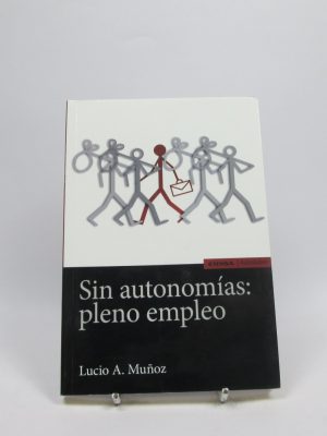 Sin autonomías: pleno empleo