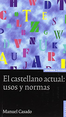 Castellano actual: usos y normas. 11ed