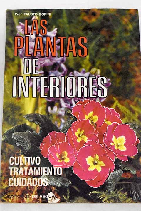 Las plantas de interiores: cultivo, tratamiento, cuidados