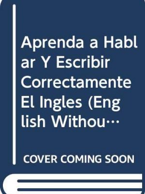 Aprenda a hablar y escribir correctamente el ingles (english without errors)