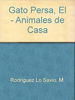 Gato persa, el - animales de casa (spanish edition)