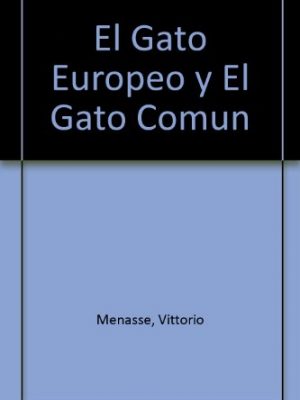 El gato europeo y el gato comun (spanish edition)