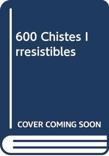 600 chistes irresistibles (spanish edition)