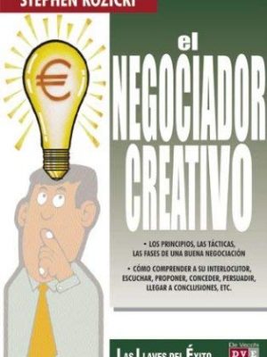 El negociador creativo (spanish edition)
