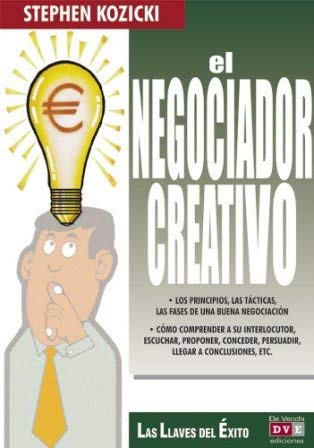 El negociador creativo (spanish edition)