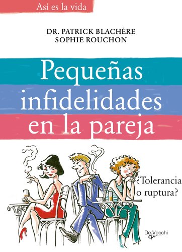 Pequeñas infidelidades en la pareja (desarrollo profesional) (spanish edition)