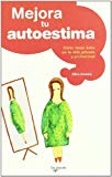 Mejora tu autoestima (spanish edition)