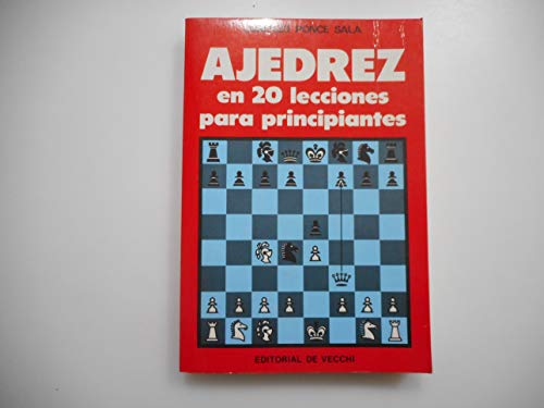 Ajedrez en 20 lecciones para principiantes (spanish edition)