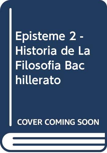 9788431650322_episteme-2-historia-de-la-filosofia-bachillerato-spanish-edition_front-1.jpg Episteme 2 - historia de la filosofia bachillerato (spanish edition)