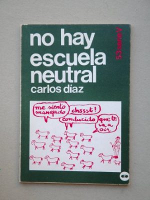 No hay escuela neutral (colección lee y discute : serie v ; no. 53) (spanish edition)