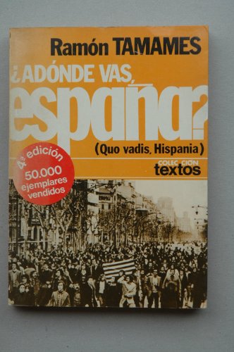9788432002755_adonde-vas-espana-quo-vadis-hispania-con-un-prefacio-electoral-para-1977-coleccion-text_front-2.jpg ?adónde vas, españa?: (quo vadis, hispania) : con un prefacio electoral para 1977 (colección textos ; 18) (spanish edition)