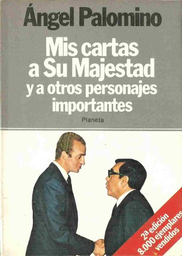 Mis cartas a su majestad y a otros personajes importantes (colección textos) (spanish edition)