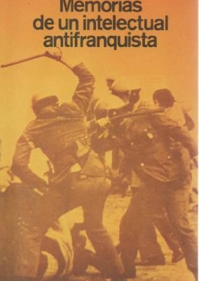 Memorias de un intelectual antifranquista