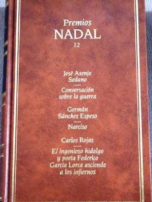 Premios nadal 12. conversacion sobre la guerra. narciso. el ingenioso hidalgo y poeta federico garcia lorca asciende a los infiernos.