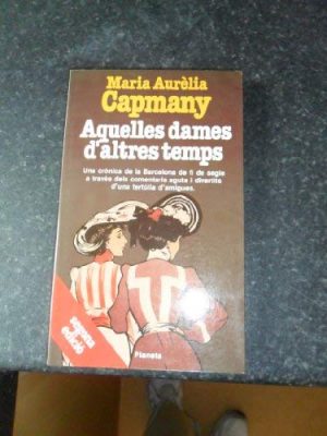 Aquelles dames d'altres temps (col·leccio ramon llull. serie novel·la) (catalan edition)