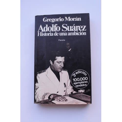 Adolfo suárez: historia de una ambición (colección documento) (spanish edition)