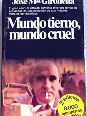 Mundo tierno, mundo cruel (colección documento) (spanish edition)