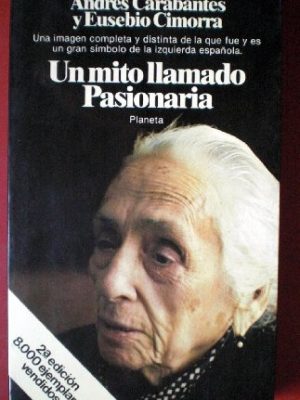 Un mito llamado pasionaria (colección documento) (spanish edition)