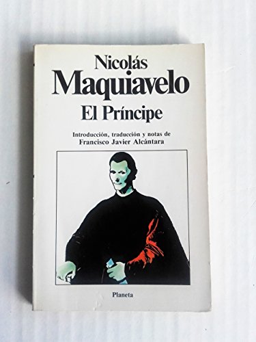 El príncipe. introducción, traducción y notas de francisco javier alcántara.