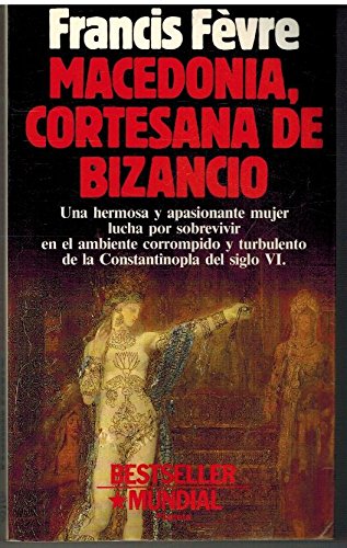 9788432040740_macedonia-cortesana-de-bizancio_front-1.jpg Macedonia, cortesana de bizancio