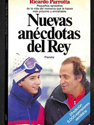 Nuevas anécdotas del rey (documento) (spanish edition)