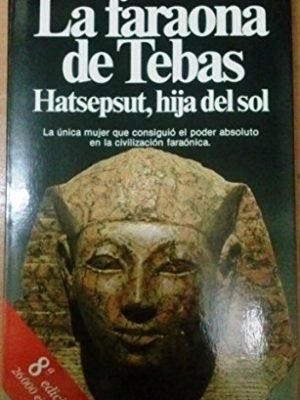 La faraona de tebas hatsepsut, hija del sol