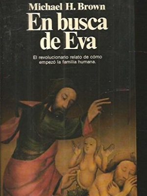En busca de eva. el revolucionario relato de cómo empezó la familia humana. traducción de cristina pagés.