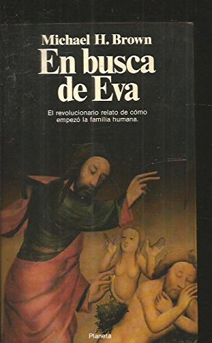 En busca de eva. el revolucionario relato de cómo empezó la familia humana. traducción de cristina pagés.