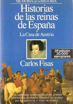 Historias de las reinas de españa/*la casa de austria (spanish edition)