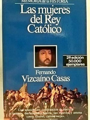 9788432045004_las-mujeres-del-rey-catolico_front-2.jpg Las mujeres del rey católico.