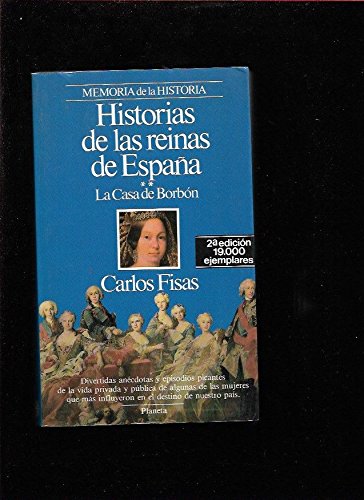 Historias de las reinas de españa/**la casa de borbón (spanish edition)
