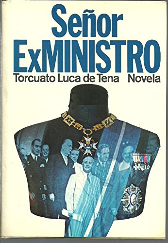 9788432053627_senor-ex-ministro-novela-autores-espanoles-e-hispanoamericanos-spanish-edition_front-1.jpg Señor ex ministro: novela (autores españoles e hispanoamericanos) (spanish edition)