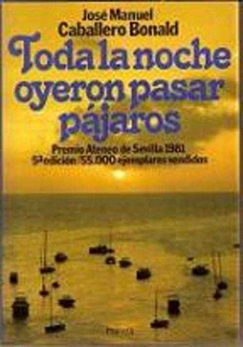 9788432055430_toda-la-noche-oyeron-pasar-pajaros-novela-coleccion-autores-espanoles-e-hispanoamericanos-spa_front-2.jpg Toda la noche oyeron pasar pájaros: novela (colección autores españoles e hispanoamericanos) (spanish edition)