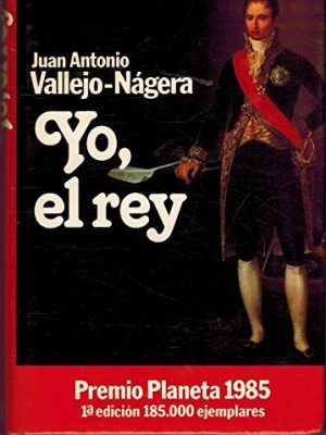 Yo, el rey (colección autores españoles e hispanoamericanos) (spanish edition)