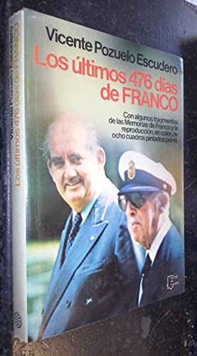 Los últimos 476 [i.e. cuatrocientos setenta y seis] días de franco (espejo de españa) (spanish edition)