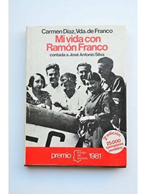 Mi vida con ramón franco (serie biografías y memorias) (spanish edition)