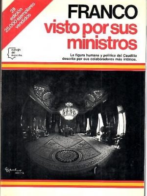 9788432056765_franco-visto-por-sus-ministros-serie-los-espanoles-spanish-edition_front-2.jpg Franco visto por sus ministros (serie los españoles) (spanish edition)