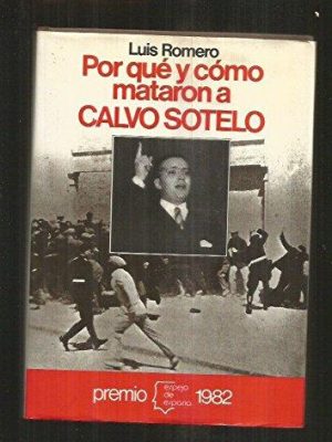 Por qué y cómo mataron a calvo sotelo (serie historia viva) (spanish edition)