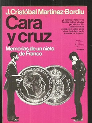 Cara y cruz: memorias de un nieto de franco (serie biografías y memorias) (spanish edition)