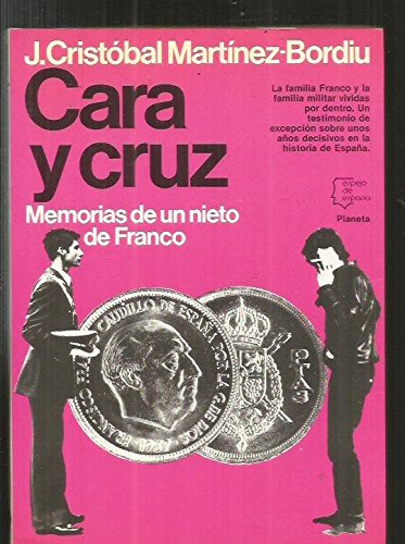 Cara y cruz: memorias de un nieto de franco (serie biografías y memorias) (spanish edition)
