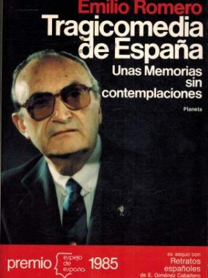 Tragicomedia de españa: unas memorias sin contemplaciones (serie biografías y memorias) (spanish edition)