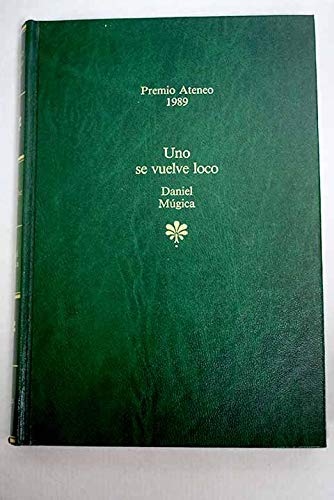 Uno se vuelve loco