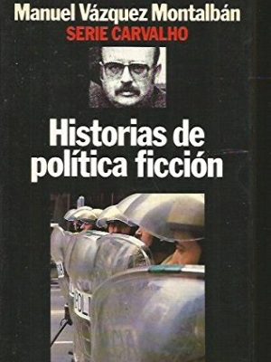 9788432069222_historias-de-politica-ficcion-serie-carvalho-spanish-edition_front-1.jpg Historias de política ficción (serie carvalho) (spanish edition)
