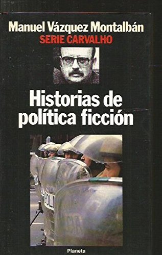 Historias de política ficción (serie carvalho) (spanish edition)