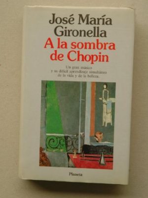 A la sombra de chopin (colección autores españoles e hispanoamericanos) (spanish edition)