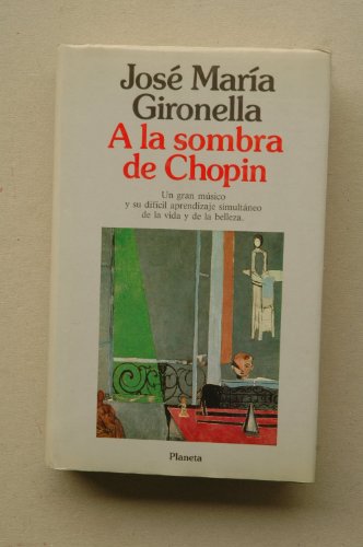 A la sombra de chopin (colección autores españoles e hispanoamericanos) (spanish edition)