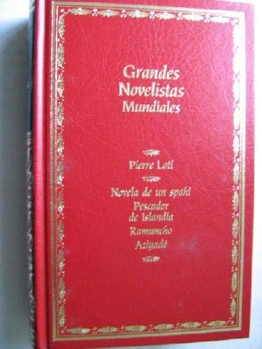 Novela de un spahi ; pescador de islandia ; ramuncho ; aziyadé